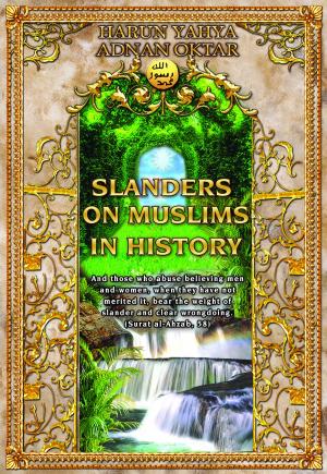 Cover of the book Slanders on Muslims in History by Harun Yahya (Adnan Oktar)