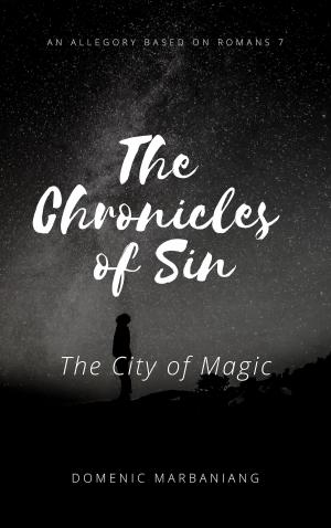 Cover of the book The Chronicles of Sin: The City of Magic by Conrad Powell