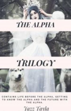 Cover of the book The Alpha Trilogy by Giri Vijayakumar