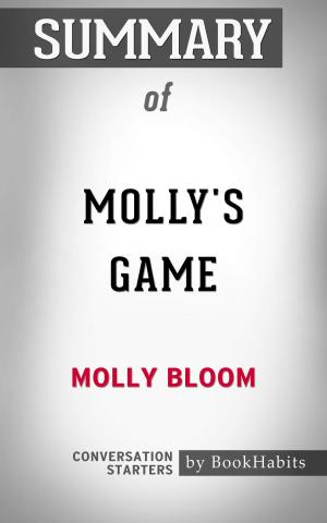 Cover of the book Summary of Molly's Game by Molly Bloom | Conversation Starters by Book Habits