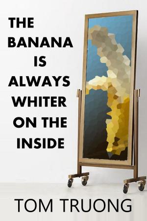 Cover of the book The Banana is Always Whiter on the Inside by Wanda Withers