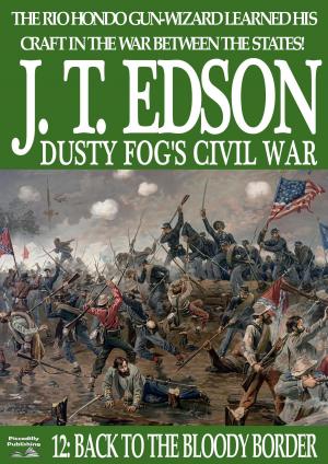 Book cover of Dusty Fog's Civil War 12: Back to the Bloody Border