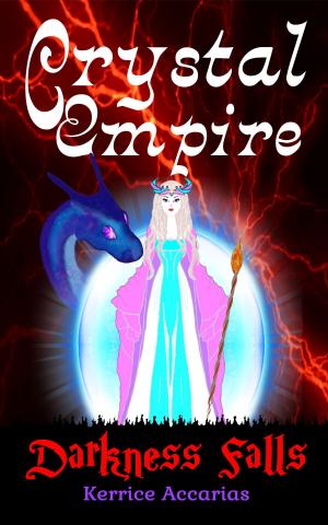 Cover of the book Crystal Empire Darkness Falls by May Freighter