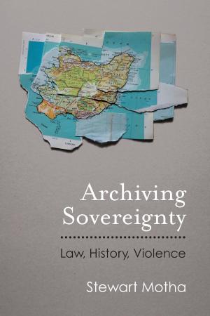Cover of the book Archiving Sovereignty by David R Jones, Monika L McDermott