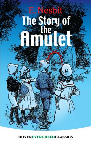Cover of the book The Story of the Amulet by Alexander Gilchrist
