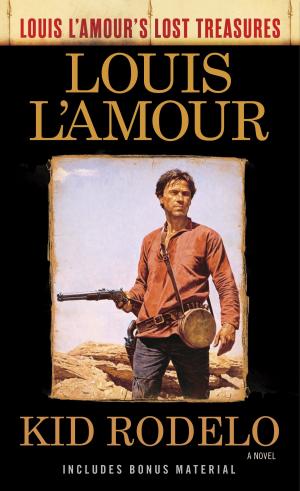 Cover of the book Kid Rodelo (Louis L'Amour's Lost Treasures) by Paul S. Kemp