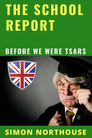 Cover of the book The School Report: Before We Were Tsars by C. Steven Ellis