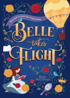 Cover of the book Belle Takes Flight (Disney Beauty and the Beast) by Susin Nielsen