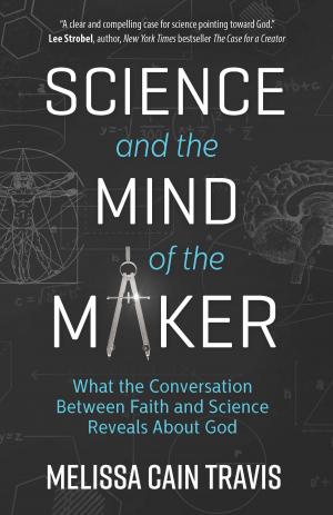 Cover of the book Science and the Mind of the Maker by Boyd Bailey