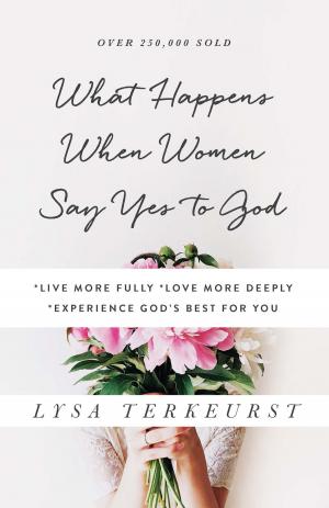 Cover of the book What Happens When Women Say Yes to God by Bill Farrel, Pam Farrel