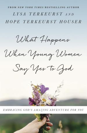 Cover of the book What Happens When Young Women Say Yes to God by Mindy Starns Clark