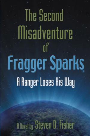 Cover of the book The Second Misadventure of Fragger Sparks by Steven Staples