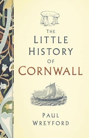 Cover of the book The Little History of Cornwall by Captain Reginald Levy DFC