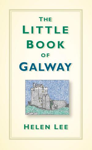 Cover of the book The Little Book of Galway by John Warwicker, Lord Imbert