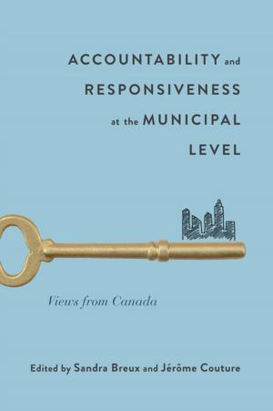 Cover of the book Accountability and Responsiveness at the Municipal Level by C. Stuart Houston, Merle Massie