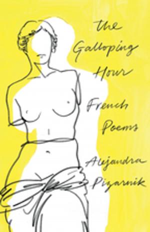Cover of the book The Galloping Hour: French Poems by Joseph Roth