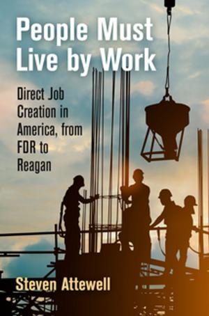 Cover of the book People Must Live by Work by Anne Gédéon Lafitte, Marquis de Pelleport