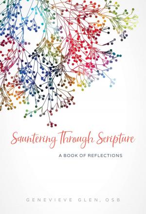 Cover of the book Sauntering Through Scripture by Michelle Francl-Donnay, Jerome Kodell OSB, Rachelle Linner, Ronald D. Witherup PSS, Catherine Upchurch, Jay Cormier DMin, Genevieve Glen OSB