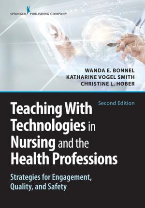 Cover of the book Teaching with Technologies in Nursing and the Health Professions, Second Edition by David Shubert, PhD, John Leyba, PhD, Sharon Niemann, DNAP, CRNA