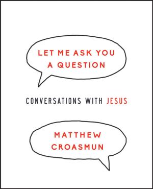 Cover of the book Let Me Ask You a Question by 