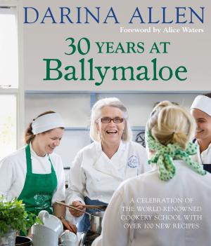 Cover of the book 30 Years at Ballymaloe: A celebration of the world-renowned cookery school with over 100 new recipes by Paula Reed, Design Museum Enterprise Limited