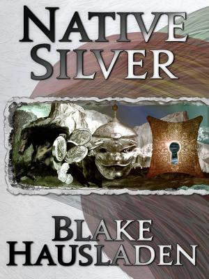 Cover of the book Native Silver by Blake Hausladen