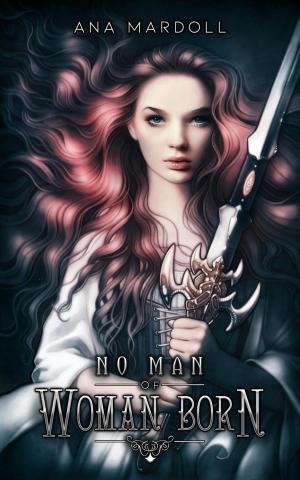 Cover of the book No Man of Woman Born by Michelle Louring