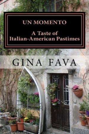 Book cover of Un Momento: A Taste of Italian-American Pastimes