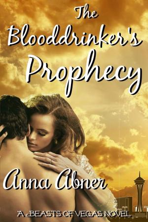 Cover of the book Blooddrinker's Prophecy by Anna Abner