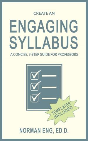 Book cover of Create an Engaging Syllabus: A Concise, 7-Step Guide for Professors