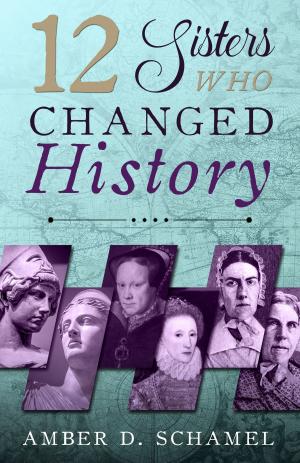 Cover of the book 12 Sisters Who Changed History by Elisabeth S.