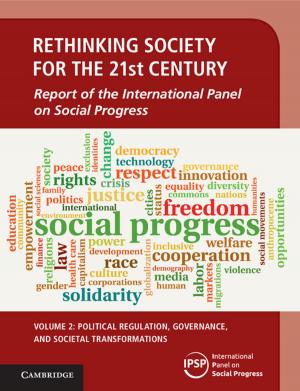 Cover of the book Rethinking Society for the 21st Century: Volume 2, Political Regulation, Governance, and Societal Transformations by William Simpson, Peter Frank, Andrew Davies, Simon Maguire