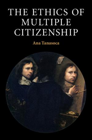 Cover of the book The Ethics of Multiple Citizenship by Marcus Holmes