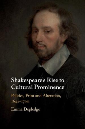 Cover of the book Shakespeare's Rise to Cultural Prominence by Kwai Hang Ng, Xin He