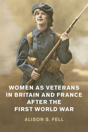 Cover of the book Women as Veterans in Britain and France after the First World War by Rebecca Probert