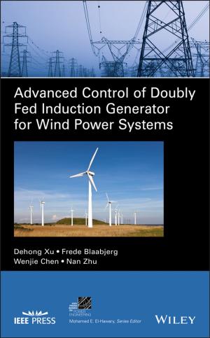 Cover of the book Advanced Control of Doubly Fed Induction Generator for Wind Power Systems by Barbara Obermeier, Ted Padova
