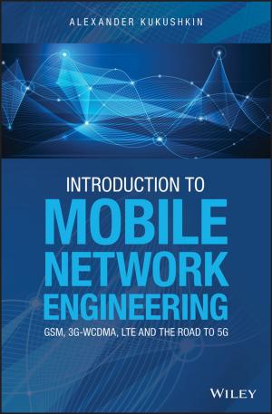 Cover of the book Introduction to Mobile Network Engineering: GSM, 3G-WCDMA, LTE and the Road to 5G by C. James Taylor, Peter C. Young, Arun Chotai