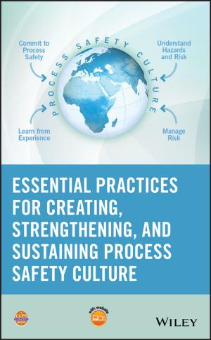 Cover of the book Essential Practices for Creating, Strengthening, and Sustaining Process Safety Culture by Elaine Iljon Foreman, Charles H. Elliott, Laura L. Smith