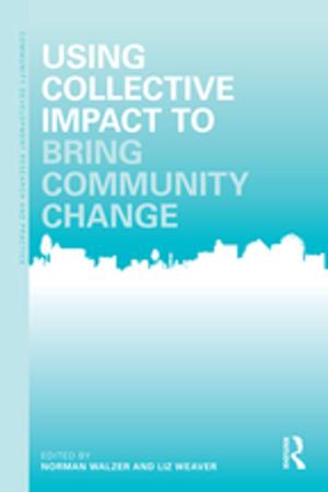 Cover of the book Using Collective Impact to Bring Community Change by Tore Wizelius