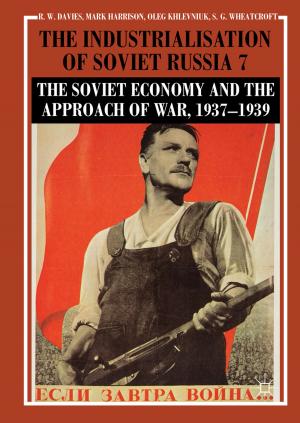 Cover of the book The Industrialisation of Soviet Russia Volume 7: The Soviet Economy and the Approach of War, 1937–1939 by J. Neisser