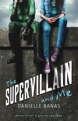 Cover of the book The Supervillain and Me by Karole Cozzo