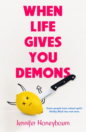 Cover of the book When Life Gives You Demons by Chris O'Dowd, Nick V. Murphy, Meg Cabot, Lane Smith, Jennifer Chambliss Bertman