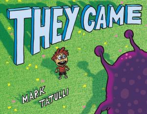 Cover of the book They Came by Nick Bruel