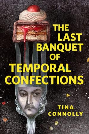 Cover of the book The Last Banquet of Temporal Confections by Eileen Charbonneau
