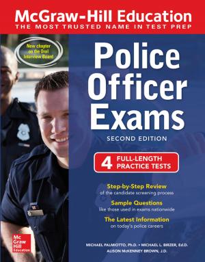 Cover of the book McGraw-Hill Education Police Officer Exams, Second Edition by Ian Abramson, Michael Abbey, Michelle Malcher, Michael J Corey