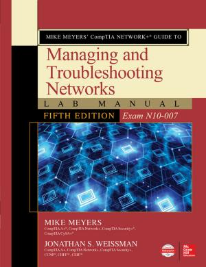 Cover of the book Mike Meyers’ CompTIA Network+ Guide to Managing and Troubleshooting Networks Lab Manual, Fifth Edition (Exam N10-007) by Kirby W. Beard