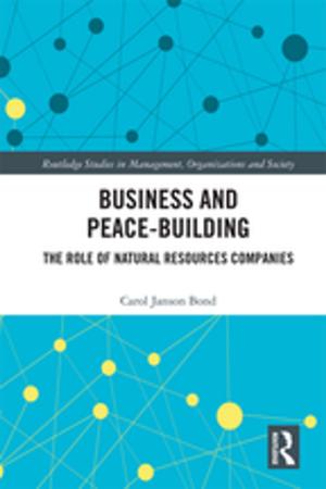 Cover of the book Business and Peace-Building by David Bloome, Stephanie Power Carter, Beth Morton Christian, Sheila Otto, Nora Shuart-Faris