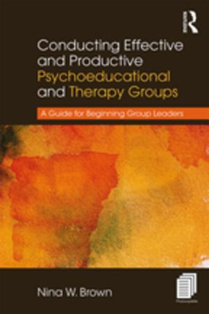 Cover of the book Conducting Effective and Productive Psychoeducational and Therapy Groups by Austra Reinis
