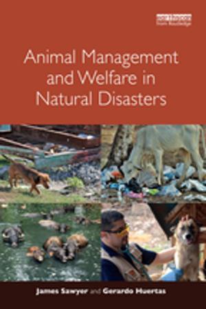 Cover of the book Animal Management and Welfare in Natural Disasters by Kevin J. Fandl, Jamie D. Smith