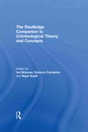 Cover of the book The Routledge Companion to Criminological Theory and Concepts by Ananish Chaudhuri